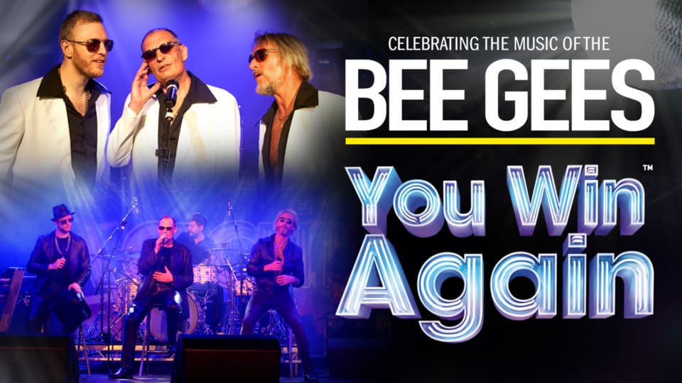 You Win Again - Celebrating the Music of the Bee Gees The Bee Gees appear in costume on stage with the name of the show in large font to the right
