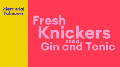 Fresh Knickers and a Gin and Tonic with MT Logo