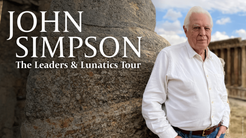 John Simpson: The Leaders and Lunatics Tour - Mercury Theatre